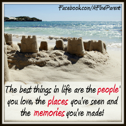 The best things in life are the people you love, the places you’ve seen and the memories you’ve made