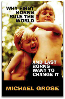 Sibling Rivalry: Why first borns rule the world book cover
