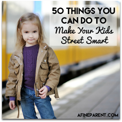 50 Things You Can Do To Make Your Kids Street Smart - Main Poster