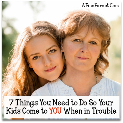 Parent-Child Relationship - Making Sure Your Kids Come to YOU When In Trouble