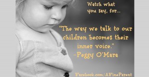 Quote - The way we talk to our children becomes their inner voice