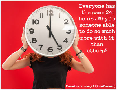 Questions That Make You Think #13: Everyone has the same 24 hours. Why is someone able to do some much more with it than others?