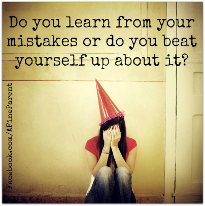 Questions That Make You Think #15: Do you learn from your mistakes or do you beat yourself up about it?