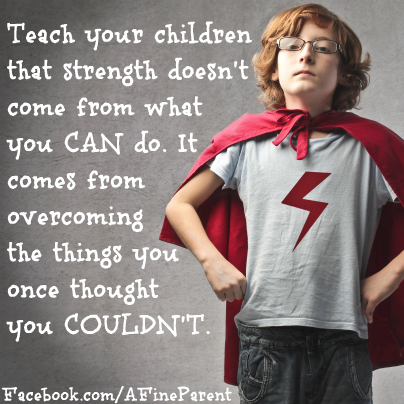 quote_teach_your_children_that_strength_doesnt_come_from_what_you_can_do