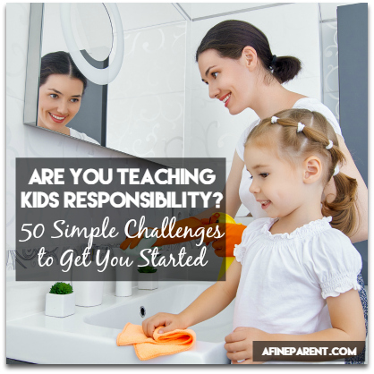 Are You Teaching Kids Responsibility? 50 Simple Challenges to Get