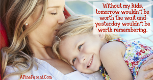 Dec28_quote_without_my_kids_tomorrow_wouldn't_be_worth_the_wait_featured