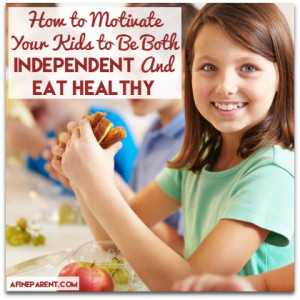 How to Motivate Your Kids to Be Both Independent And Eat Healthy - Main Poster