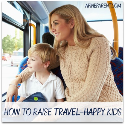How To Raise Travel-Happy Kids - Main Pic