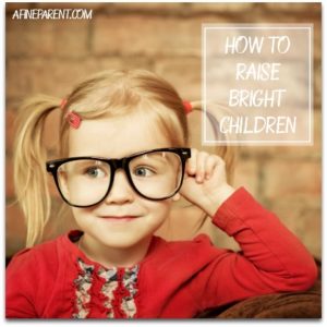 How to Raise Bright Children