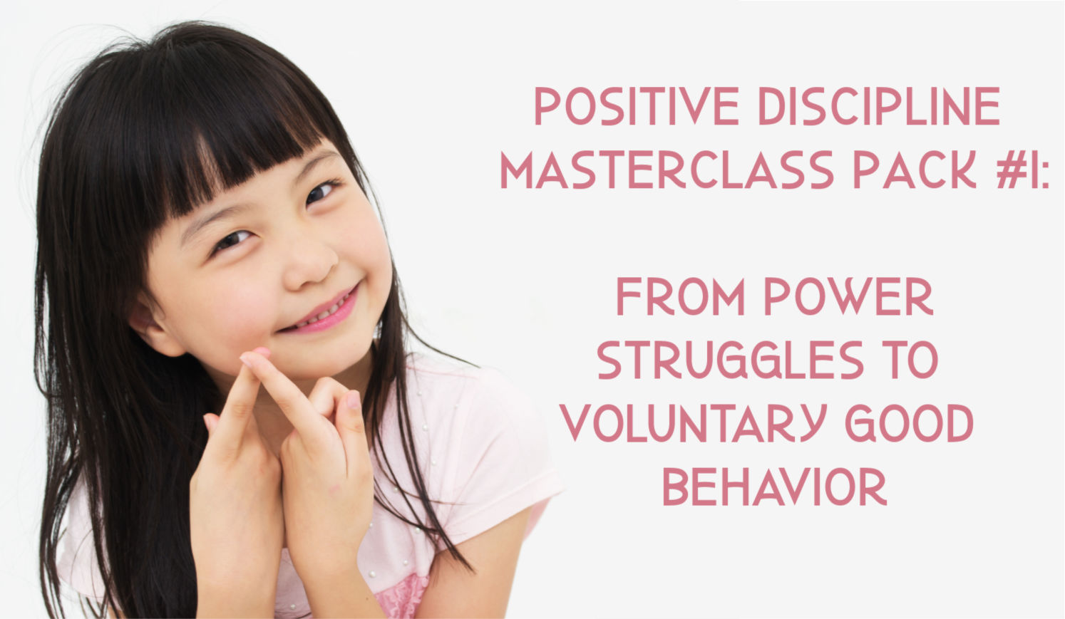 Positive Discipline MasterClass Pack-1