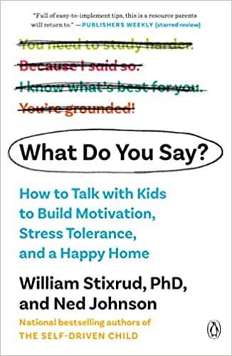 What-do-you-say-Dr-William-Stixrud-book