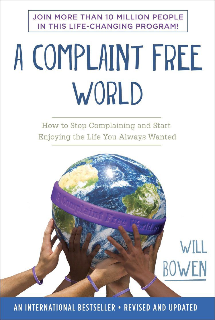 A complaint free world will bowen book