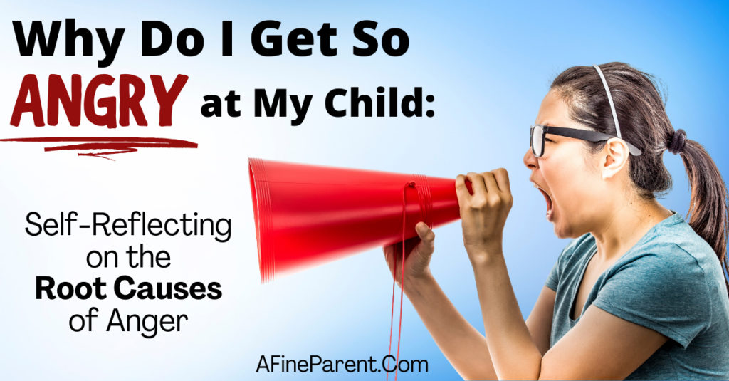 Why Do I Get So Angry At My Child Featured Image A Fine Parent