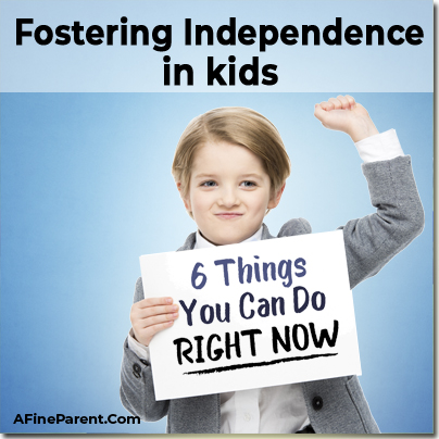 Fostering Independence in kids